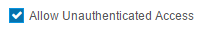 Allow Unauthenticated Access option