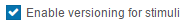 Stimulus versioning setting
