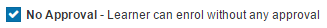 No Approval option
