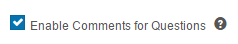 Comments for Questions option