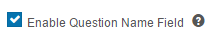 Question Name Field option