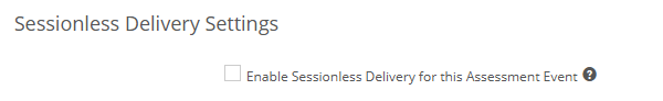 Assessment Events - Sessionless Delivery