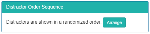 Distractor order sequence tool - arrange