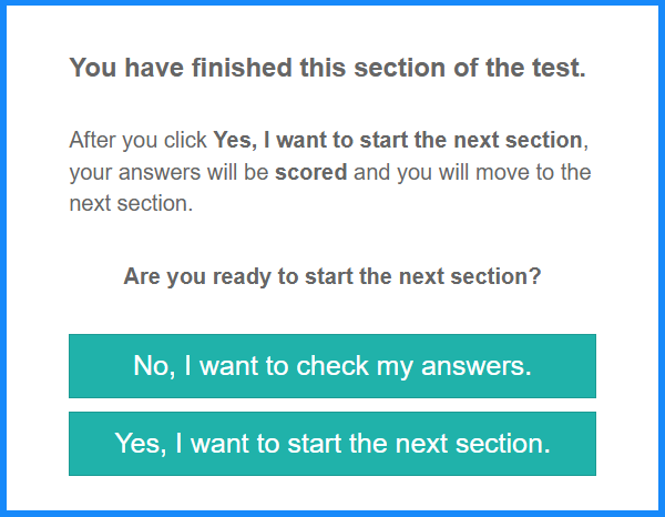 A branching point message in the test player, telling the test-taker their answers will be scored and asking whether they are ready to start the next section